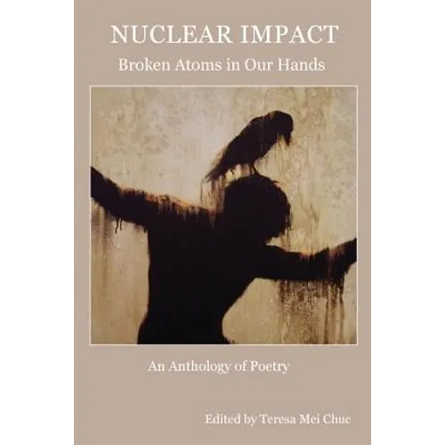 Nuclear Impact: Broken Atoms in Our Hands - Paperback