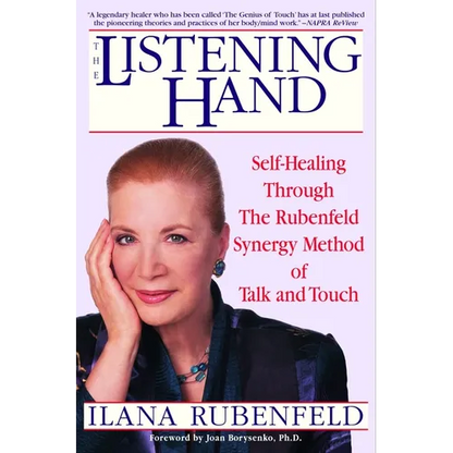 The Listening Hand: Self-Healing Through the Rubenfeld Synergy Method of Talk and Touch - Paperback