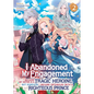 I Abandoned My Engagement Because My Sister Is a Tragic Heroine, But Somehow I Became Entangled with a Righteous Prince (Light Novel) Vol. 2 - Paperback