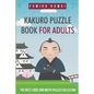 Kakuro Puzzle Book For Adults: The Best Logic and Math Puzzles Collection - Paperback