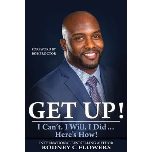 Get Up!: I Can't. I Will. I Did... Here's How! - Paperback