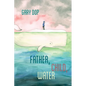 Father, Child, Water - Paperback