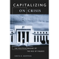 Capitalizing on Crisis: The Political Origins of the Rise of Finance - Paperback