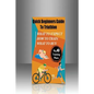 Quick Beginners Guide to Triathlon: What to Expect, How to Train, What to Buy - Paperback