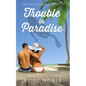 Trouble in Paradise - Paperback