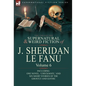 The Collected Supernatural and Weird Fiction of J. Sheridan Le Fanu: Volume 6-Including One Novel, 'Checkmate, ' and Six Short Stories of the Ghostly - Hardcover