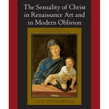 The Sexuality of Christ in Renaissance Art and in Modern Oblivion - Paperback