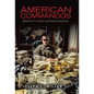 American Commandos: Memoirs of a Special Operations Advisor - Hardcover