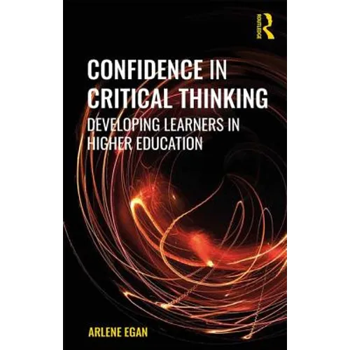 Confidence in Critical Thinking: Developing Learners in Higher Education - Paperback