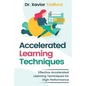 Accelerated Learning Techniques: Effective Accelerated Learning Techniques for High Performance - Paperback