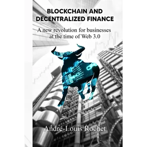 Blockchain & Decentralized Finance: A New Revolution for Businesses at the Time of Web 3.0 - Paperback
