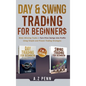 Day & Swing Trading for Beginners: Make Winning Trades + Turn Price Swings into Profits Using Simple and Proven Trading Strategies - Hardcover