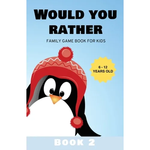 Would You Rather: Family Game Book for Kids 6-12 Years Old Book 2 - Paperback