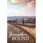 Jerusalem Bound: How to Be a Pilgrim in the Holy Land - Hardcover