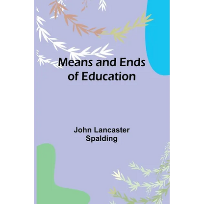 Means and Ends of Education - Paperback