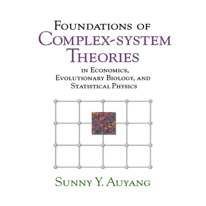 Foundations of Complex-System Theories: In Economics, Evolutionary Biology, and Statistical Physics - Paperback