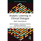 Analytic Listening in Clinical Dialogue: Basic Assumptions - Hardcover