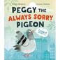 Peggy the Always Sorry Pigeon - Hardcover