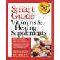 Smart Guide to Vitamins & Healing Supplements - Paperback