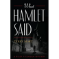 What Hamlet Said - Paperback