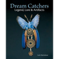 Dream Catchers: Legend, Lore and Artifacts - Paperback