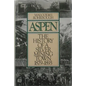 Aspen: The History of a Silver Mining Town, 1879 - 1893 - Paperback