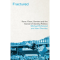 Fractured: Race, Class, Gender and the Hatred of Identity Politics - Hardcover