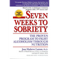 Seven Weeks to Sobriety: The Proven Program to Fight Alcoholism Through Nutrition - Paperback