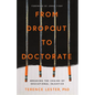 From Dropout to Doctorate: Breaking the Chains of Educational Injustice - Paperback