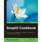 SoapUI Cookbook - Paperback