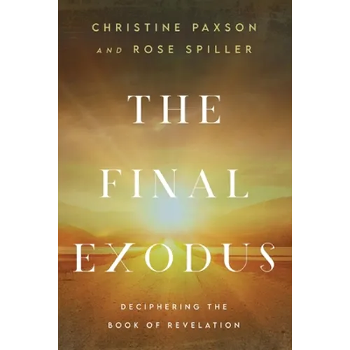 The Final Exodus: Deciphering the Book of Revelation - Paperback
