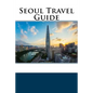 Seoul Travel Guide - Paperback