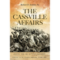 The Cassville Affairs: Johnston, Hood, and the Failed Confederate Strategy in the Atlanta Campaign, 19 May 1864 - Hardcover