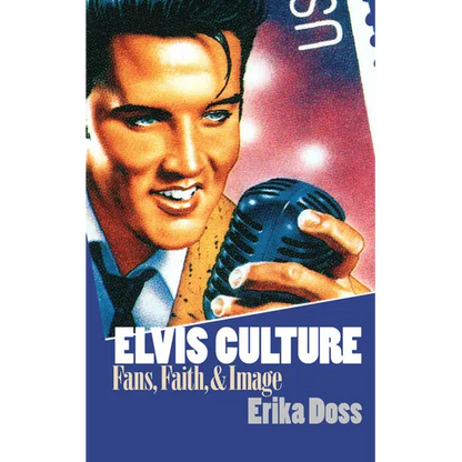 Elvis Culture: Fans, Faith, and Image - Paperback