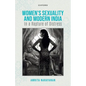 Women's Sexuality and Modern India: In a Rapture of Distress - Hardcover