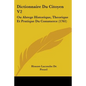 Dictionnaire Du Citoyen V2: Ou Abrege Historique, Theorique Et Pratique Du Commerce (1761) - Paperback