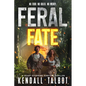 Feral Fate: A gripping EMP Survival Thriller - Paperback