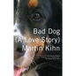 Bad Dog: (A Love Story) - Paperback