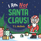 I Am Not Santa Claus! - Hardcover