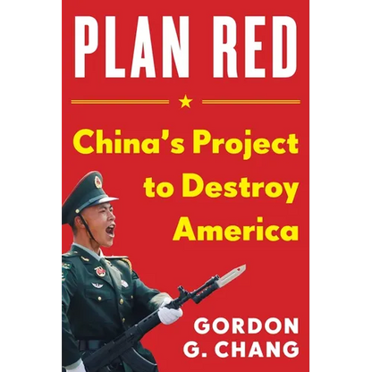 Plan Red: China's Project to Destroy America - Hardcover
