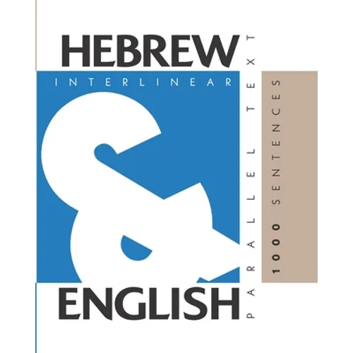 1000 Hebrew Sentences: Dual Language Hebrew-English, Interlinear & Parallel Text - Paperback
