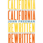 California Rewritten: A Journey Through the Golden State's New Literature - Hardcover