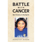 Battle with Cancer But Victory in the Spirit - Paperback