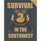 The Complete Survival in the Southwest: Guide to Desert Survival - Paperback