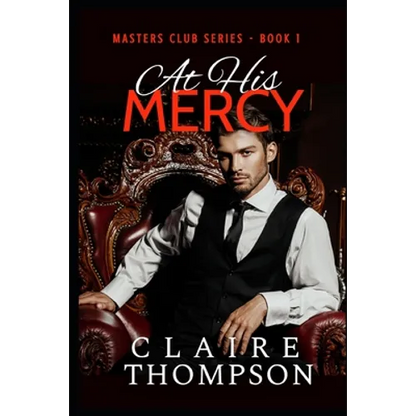 At His Mercy: Masters Club Series - Book 1 - Paperback