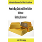 How to Buy Gold and Silver Bullion Without Getting Scammed - Paperback