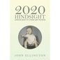 2020 Hindsight: Looking Back at a Road Less Traveled - Paperback