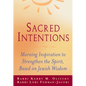 Sacred Intentions: Morning Inspiration to Strengthen the Spirit, Based on Jewish Wisdom - Paperback