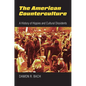 The American Counterculture: A History of Hippies and Cultural Dissidents - Paperback
