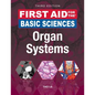 First Aid for the Basic Sciences: Organ Systems, Third Edition - Paperback